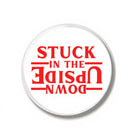 44 mm pin Stranger Things Stuck in the Upside Down